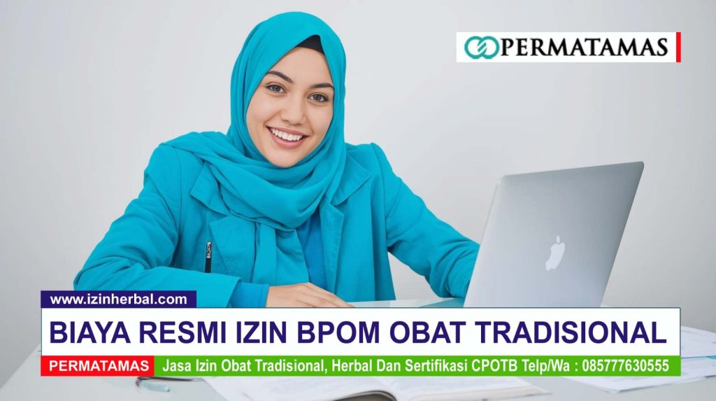 Biaya Resmi Izin BPOM Obat Tradisional