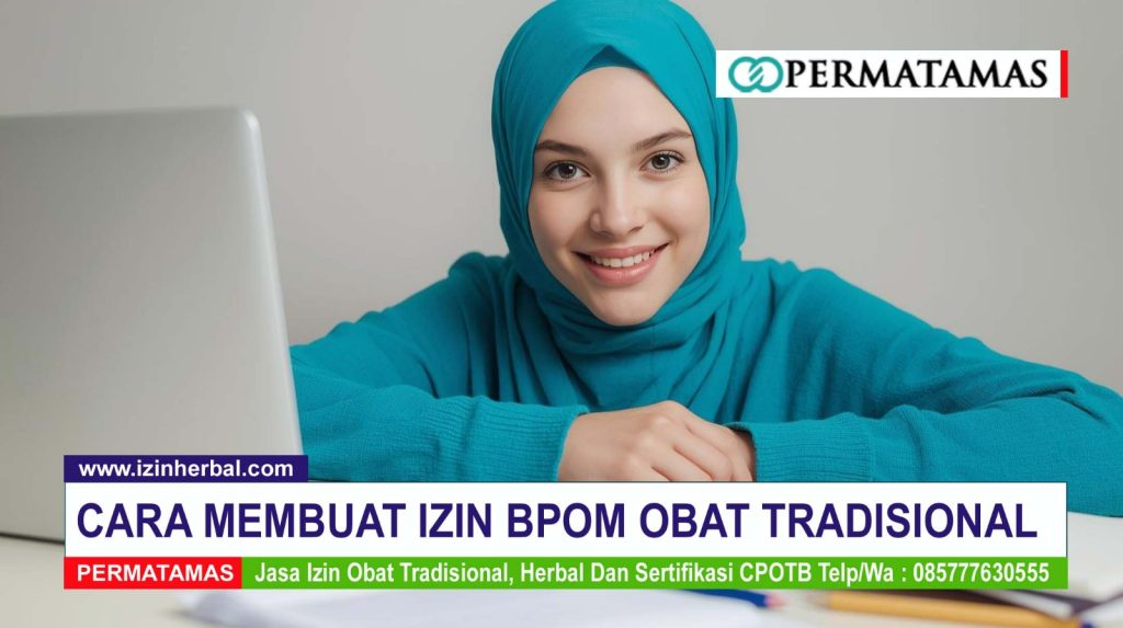 Cara Membuat Izin BPOM Obat Tradisional