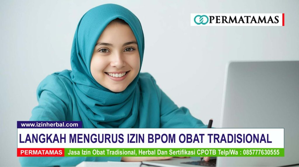Langkah Mengurus Izin BPOM Obat Tradisional