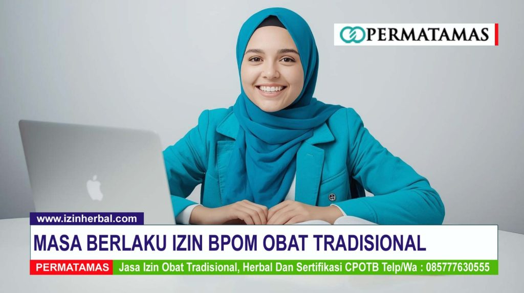 Masa Berlaku Izin BPOM Obat Tradisional