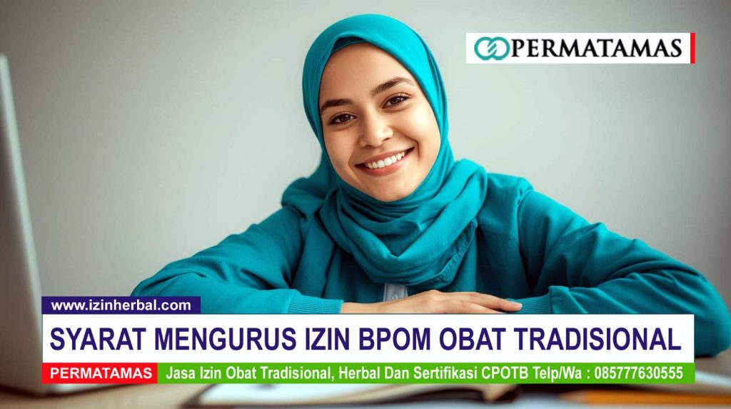 Syarat Mengurus Izin BPOM Obat Tradisional